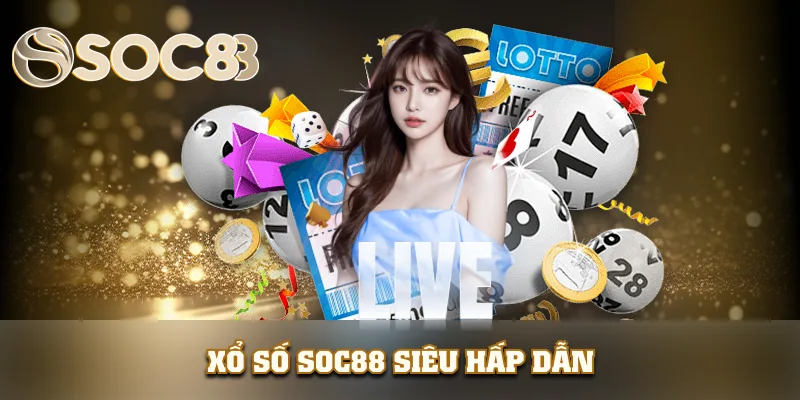 Xổ số SOC88 siêu hấp dẫn